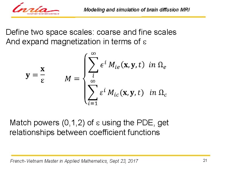Modeling and simulation of brain diffusion MRI Define two space scales: coarse and fine