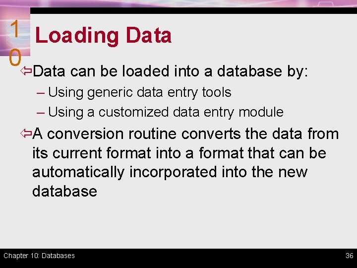 1 Loading Data 0ïData can be loaded into a database by: – Using generic