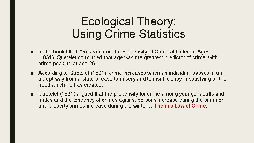 Ecological Theory: Using Crime Statistics ■ In the book titled, “Research on the Propensity