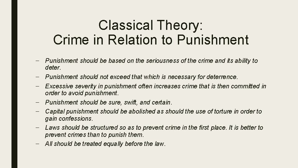 Classical Theory: Crime in Relation to Punishment – Punishment should be based on the