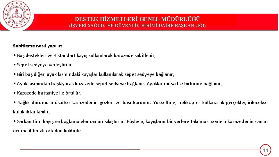 DESTEK HİZMETLERİ GENEL MÜDÜRLÜĞÜ (İŞYERİ SAĞLIK VE GÜVENLİK BİRİMİ DAİRE BAŞKANLIĞI) Sabitleme nasıl yapılır;