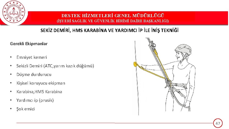 DESTEK HİZMETLERİ GENEL MÜDÜRLÜĞÜ (İŞYERİ SAĞLIK VE GÜVENLİK BİRİMİ DAİRE BAŞKANLIĞI) SEKİZ DEMİRİ, HMS