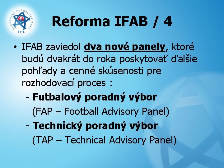 Reforma IFAB / 4 • IFAB zaviedol dva nové panely, ktoré budú dvakrát do
