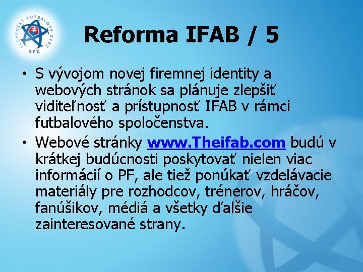 Reforma IFAB / 5 • S vývojom novej firemnej identity a webových stránok sa