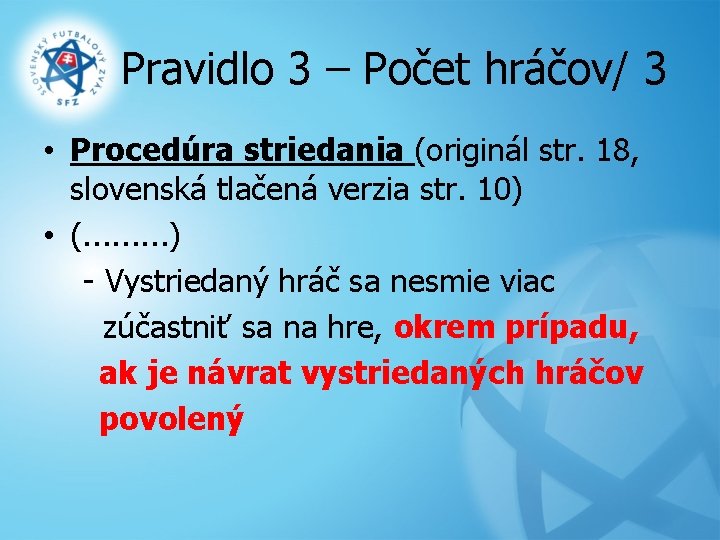 Pravidlo 3 – Počet hráčov/ 3 • Procedúra striedania (originál str. 18, slovenská tlačená