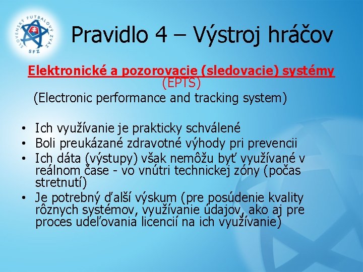 Pravidlo 4 – Výstroj hráčov Elektronické a pozorovacie (sledovacie) systémy (EPTS) (Electronic performance and