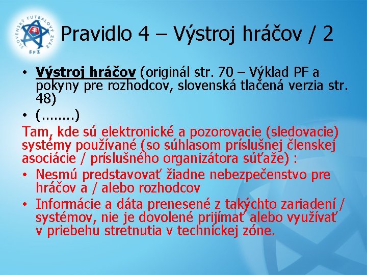 Pravidlo 4 – Výstroj hráčov / 2 • Výstroj hráčov (originál str. 70 –