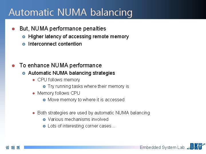 Automatic NUMA balancing l But, NUMA performance penalties £ £ l Higher latency of