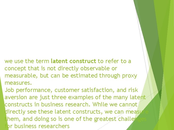 we use the term latent construct to refer to a concept that is not