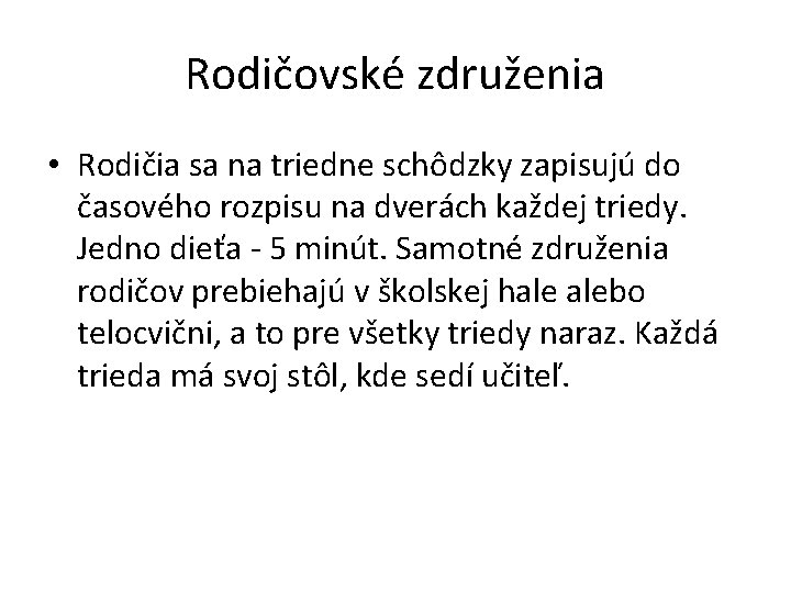 Rodičovské združenia • Rodičia sa na triedne schôdzky zapisujú do časového rozpisu na dverách