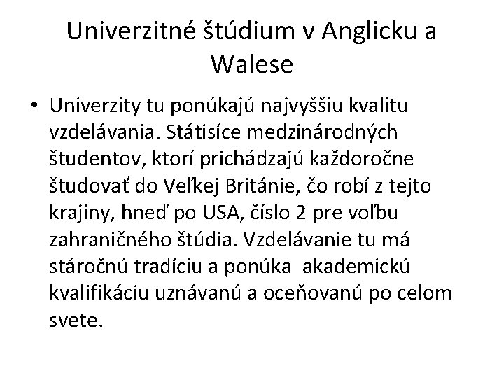 Univerzitné štúdium v Anglicku a Walese • Univerzity tu ponúkajú najvyššiu kvalitu vzdelávania. Státisíce