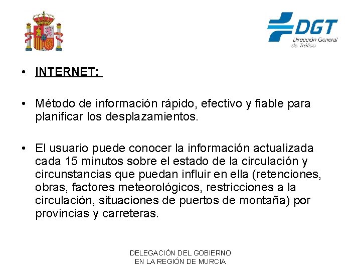  • INTERNET: • Método de información rápido, efectivo y fiable para planificar los