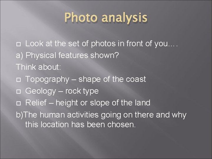 Photo analysis Look at the set of photos in front of you…. a) Physical