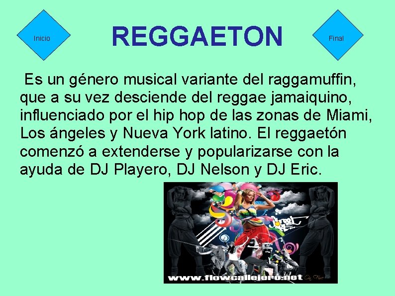 Inicio REGGAETON Final Es un género musical variante del raggamuffin, que a su vez