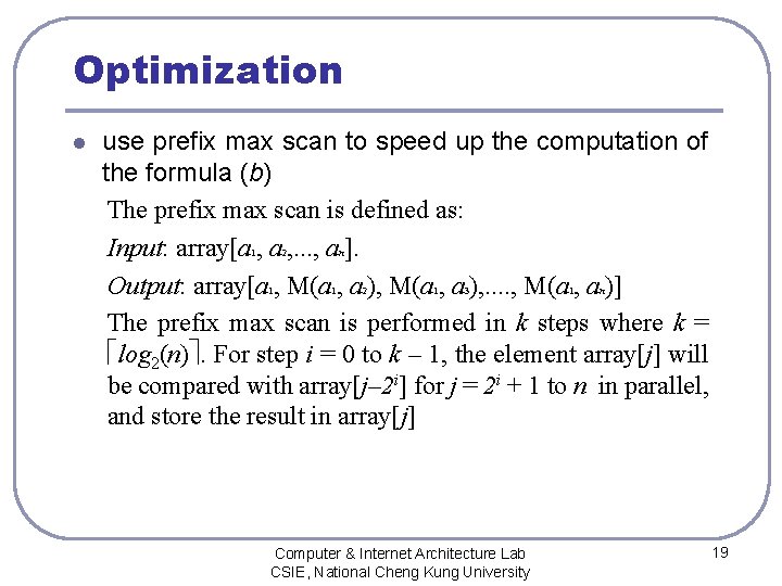 Optimization l use prefix max scan to speed up the computation of the formula