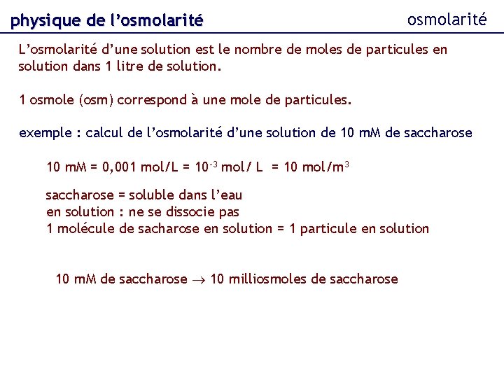 physique de l’osmolarité L’osmolarité d’une solution est le nombre de moles de particules en