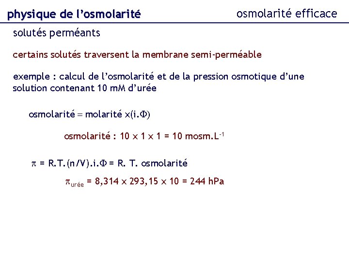 physique de l’osmolarité efficace solutés perméants certains solutés traversent la membrane semi-perméable exemple :