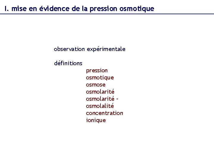 I. mise en évidence de la pression osmotique observation expérimentale définitions pression osmotique osmose