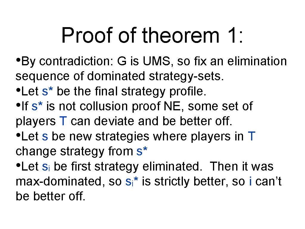 Proof of theorem 1: • By contradiction: G is UMS, so fix an elimination