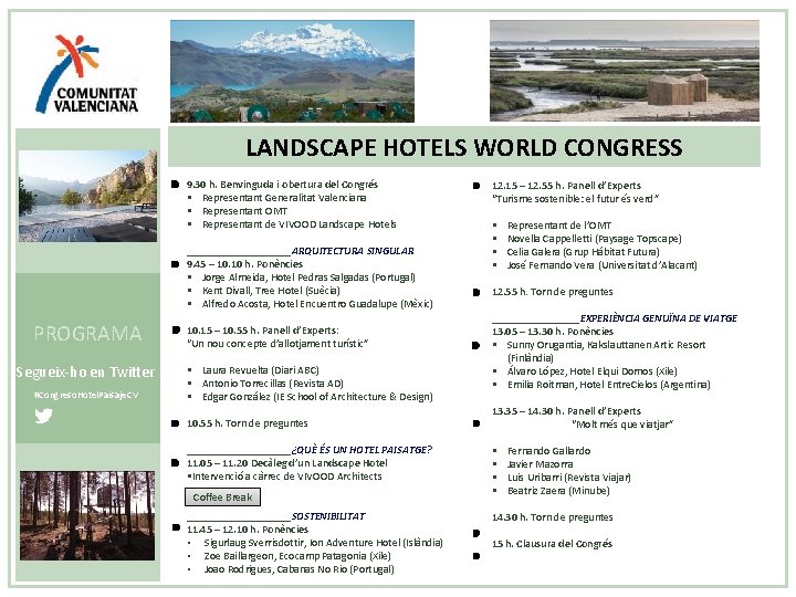 LANDSCAPE HOTELS WORLD CONGRESS 9. 30 h. Benvinguda i obertura del Congrés • Representant