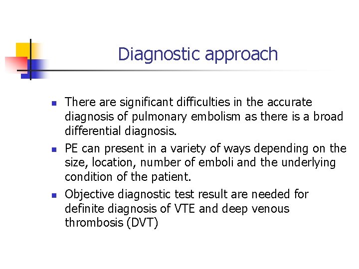 Diagnostic approach n n n There are significant difficulties in the accurate diagnosis of