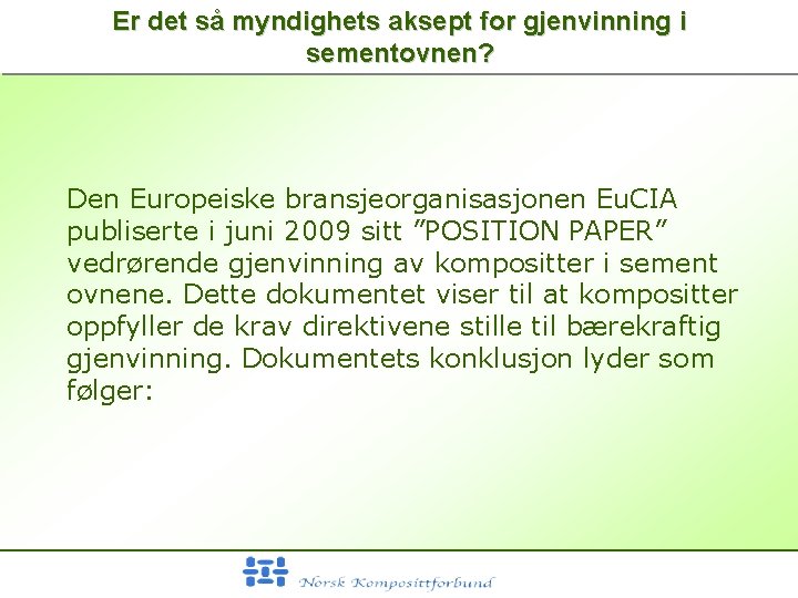 Er det så myndighets aksept for gjenvinning i sementovnen? Den Europeiske bransjeorganisasjonen Eu. CIA