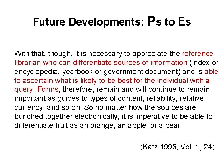 Future Developments: Ps to Es With that, though, it is necessary to appreciate the