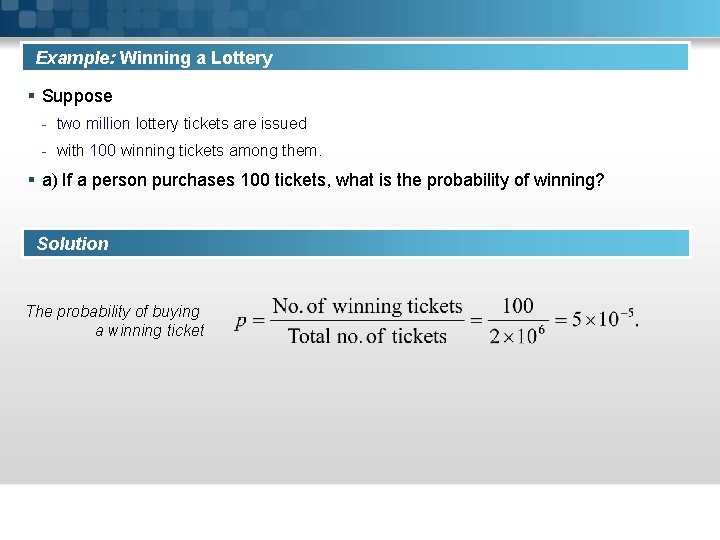 Example: Winning a Lottery § Suppose - two million lottery tickets are issued -