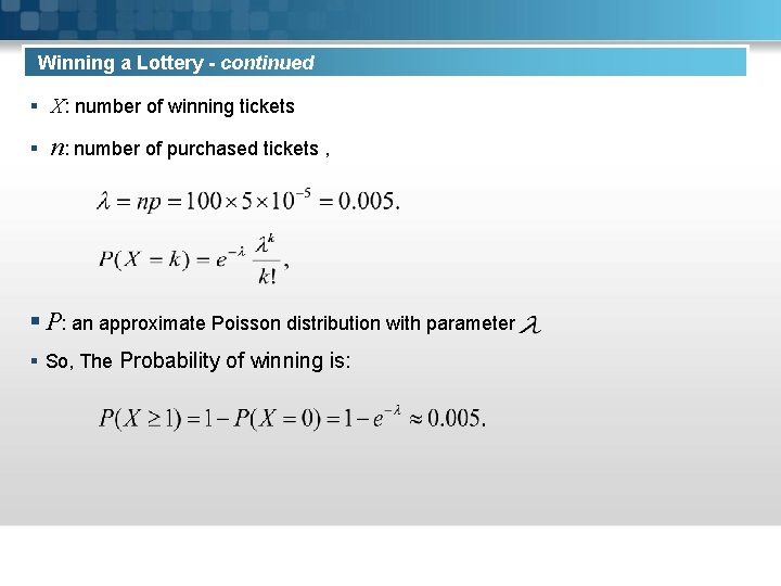 Winning a Lottery - continued § X: number of winning tickets § n: number