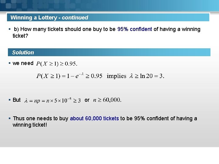 Winning a Lottery - continued § b) How many tickets should one buy to