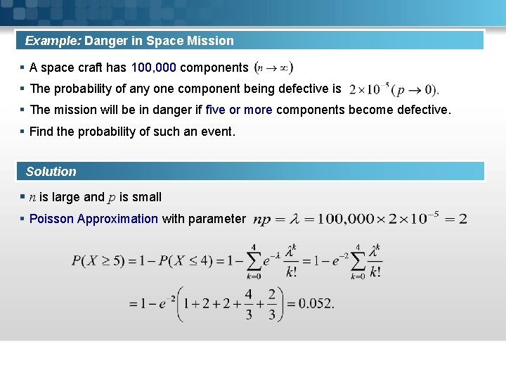 Example: Danger in Space Mission § A space craft has 100, 000 components §