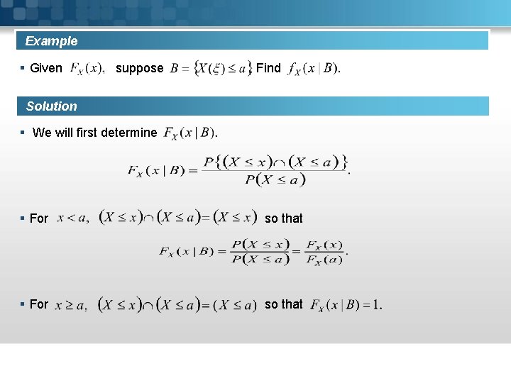 Example § Given suppose Find Solution § We will first determine § For so