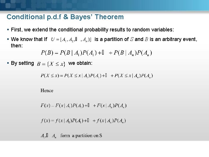 Conditional p. d. f & Bayes’ Theorem § First, we extend the conditional probability