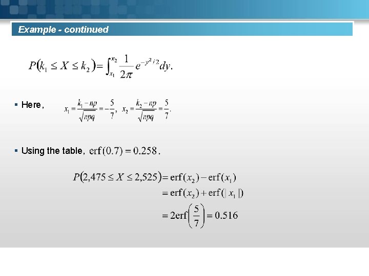 Example - continued § Here, § Using the table, 