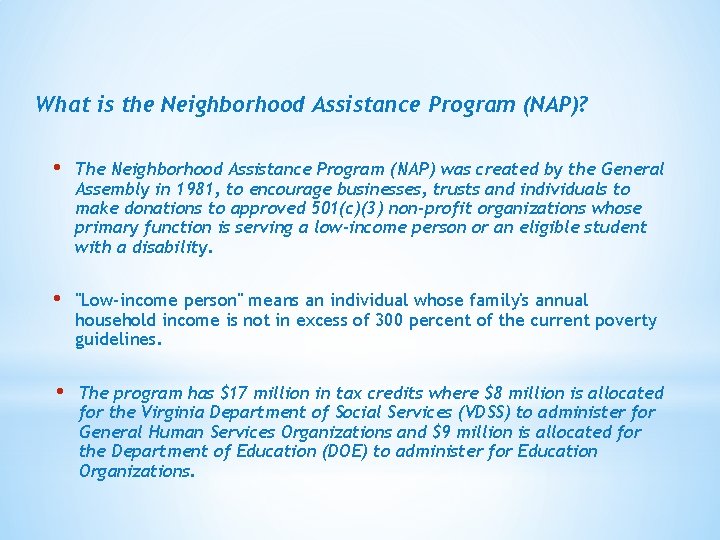What is the Neighborhood Assistance Program (NAP)? • The Neighborhood Assistance Program (NAP) was