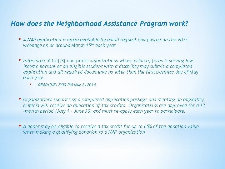 How does the Neighborhood Assistance Program work? • A NAP application is made available