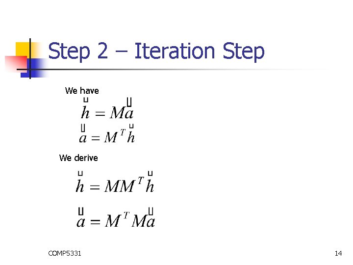 Step 2 – Iteration Step We have We derive COMP 5331 14 