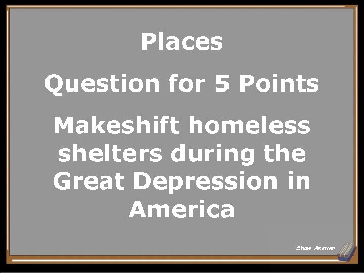 Places Question for 5 Points Makeshift homeless shelters during the Great Depression in America