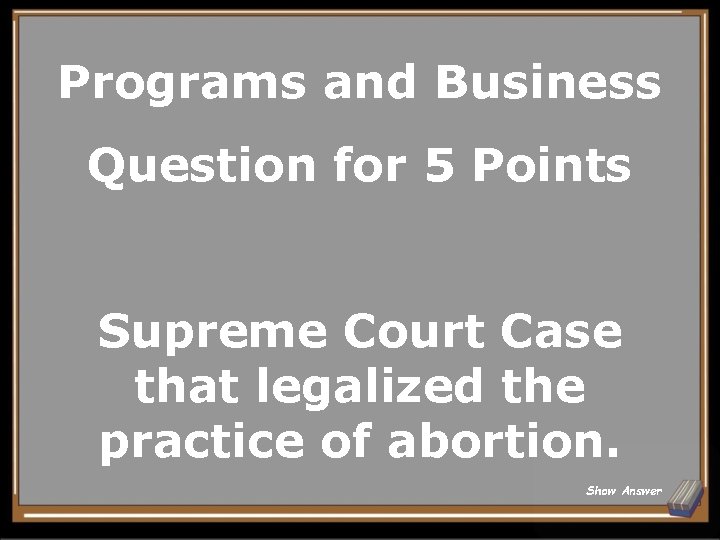 Programs and Business Question for 5 Points Supreme Court Case that legalized the practice