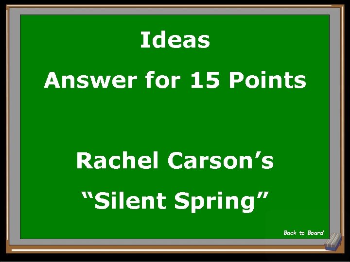 Ideas Answer for 15 Points Rachel Carson’s “Silent Spring” Back to Board 