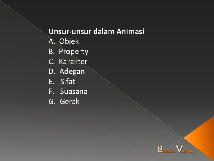 Unsur-unsur dalam Animasi A. Objek B. Property C. Karakter D. Adegan E. Sifat F.