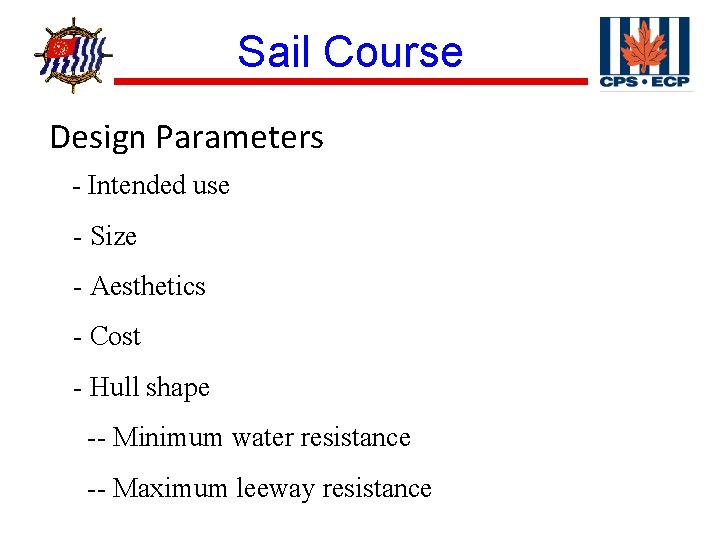 ® Sail Course Design Parameters - Intended use - Size - Aesthetics - Cost