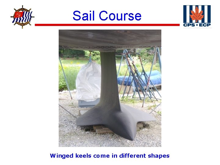 ® Sail Course Winged keels come in different shapes 