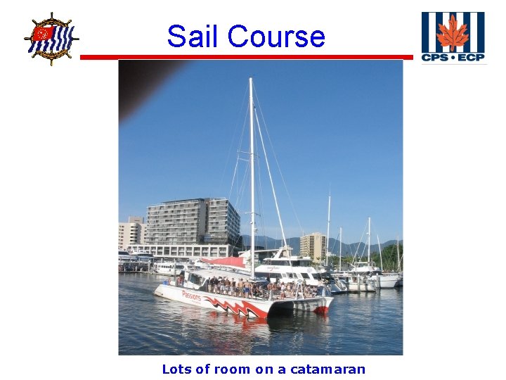 ® Sail Course Lots of room on a catamaran 