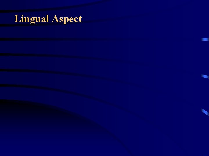 Lingual Aspect Lingual Aspect