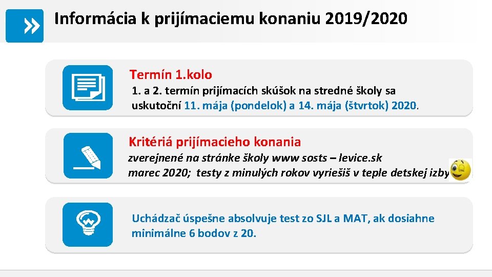 O nás. . . Informácia k prijímaciemu konaniu 2019/2020 Termín 1. kolo 1. a