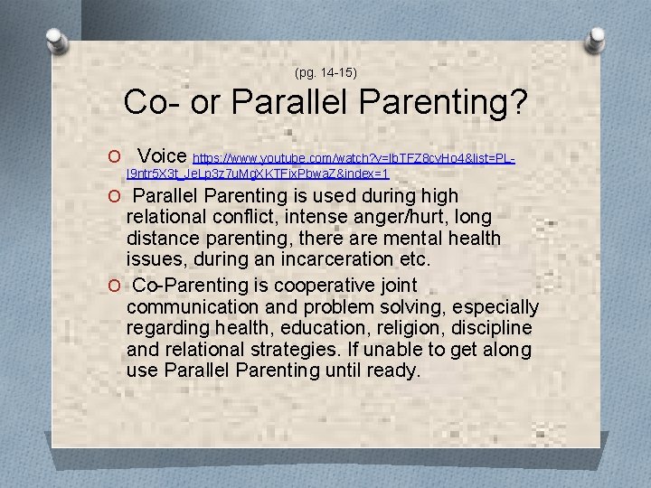 (pg. 14 -15) Co- or Parallel Parenting? O Voice https: //www. youtube. com/watch? v=lb.