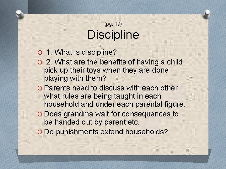 (pg. 19) Discipline O 1. What is discipline? O 2. What are the benefits