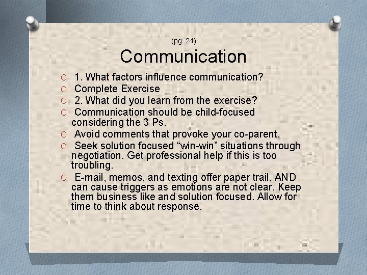 (pg. 24) Communication 1. What factors influence communication? Complete Exercise 2. What did you