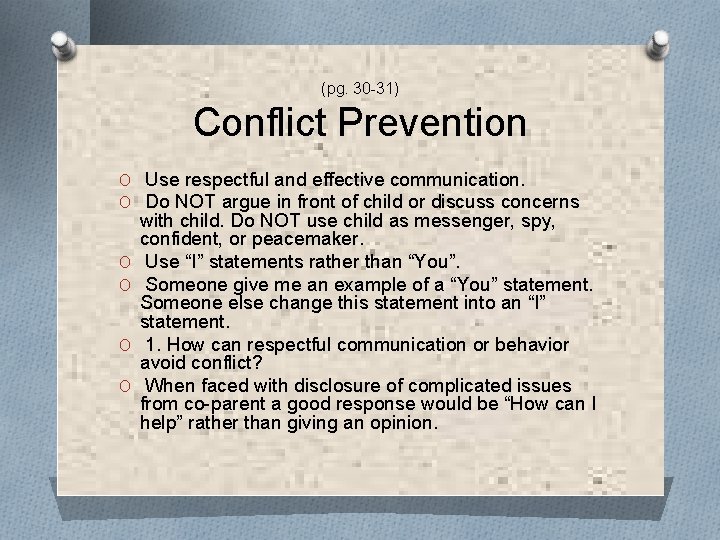 (pg. 30 -31) Conflict Prevention O Use respectful and effective communication. O Do NOT